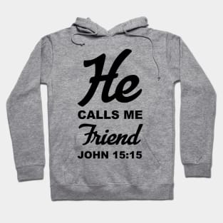 He Calls Me Friend Hoodie